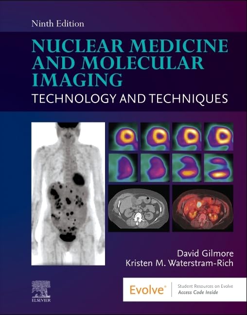 Nuclear Medicine and Molecular Imaging Technology and Techniques by David Gilmore 9th Edition ISBN 9780323775502